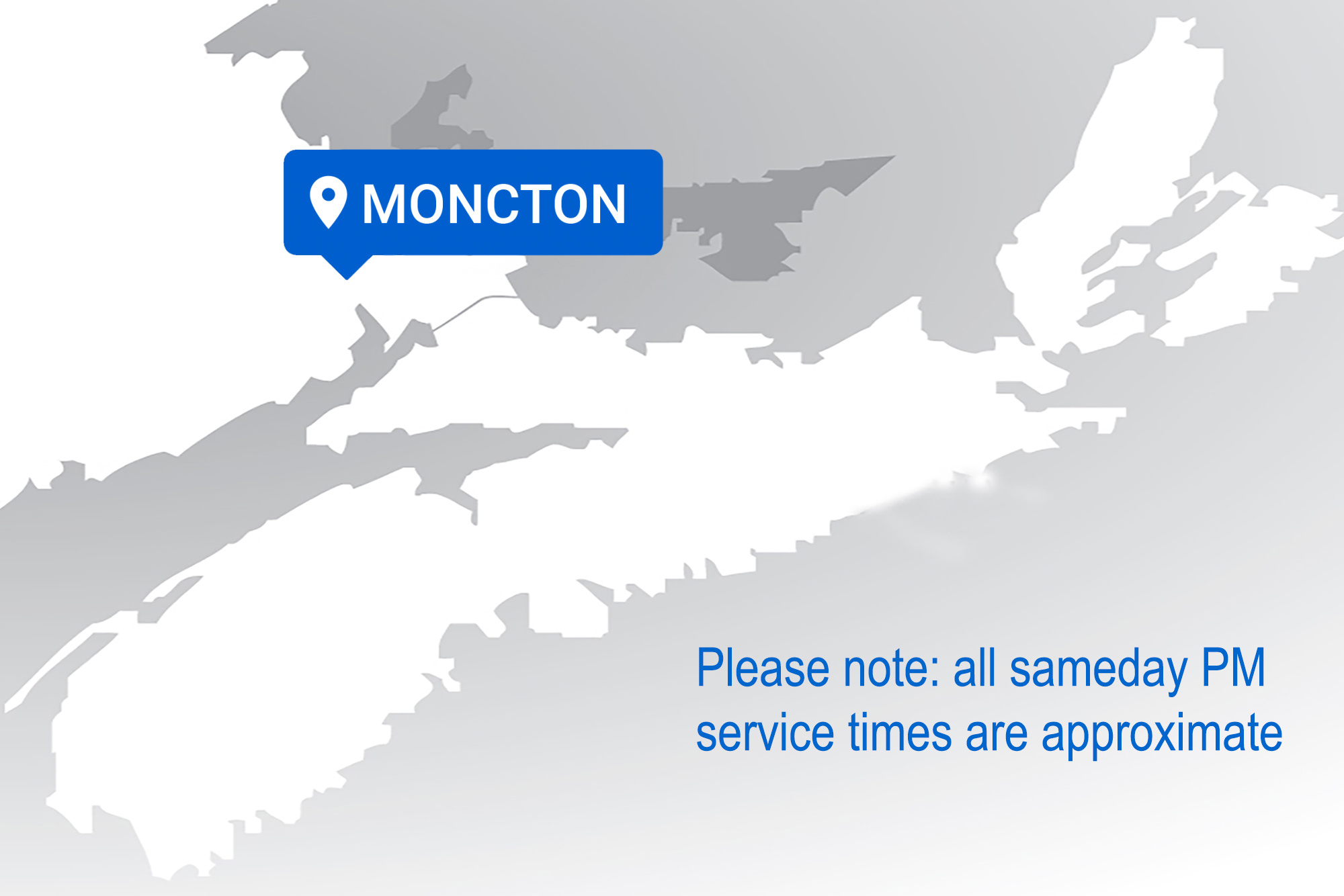 Moncton Approx. Sameday Service Times